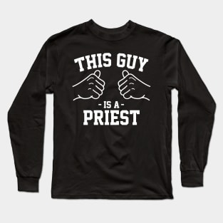 This guy is a priest Long Sleeve T-Shirt